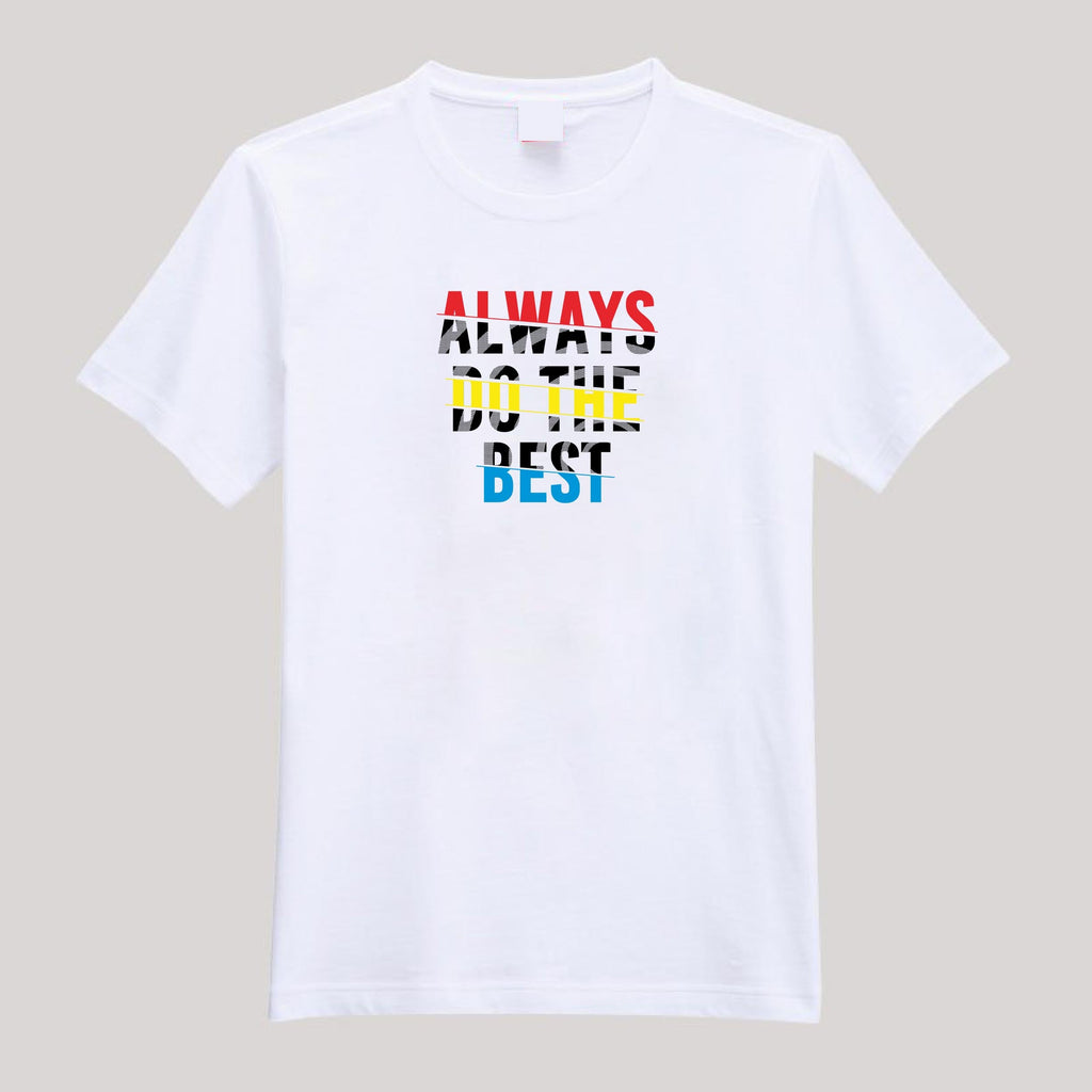 T-Shirt For Men or Women Always Do Best Beautiful HD Print T Shirt