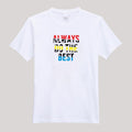 T-Shirt For Men or Women Always Do Best Beautiful HD Print T Shirt